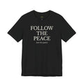 Follow The Peace Tee — Minimalist Inspirational Graphic T-Shirt