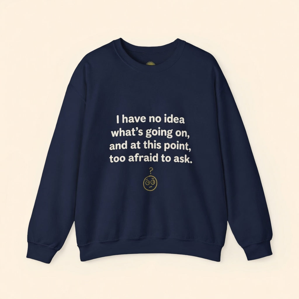 Comfortably Cluesless Sweatshirt - Funny Relatable Sweatshirt for Women - Soft Crewneck Pullover with Printed Quote